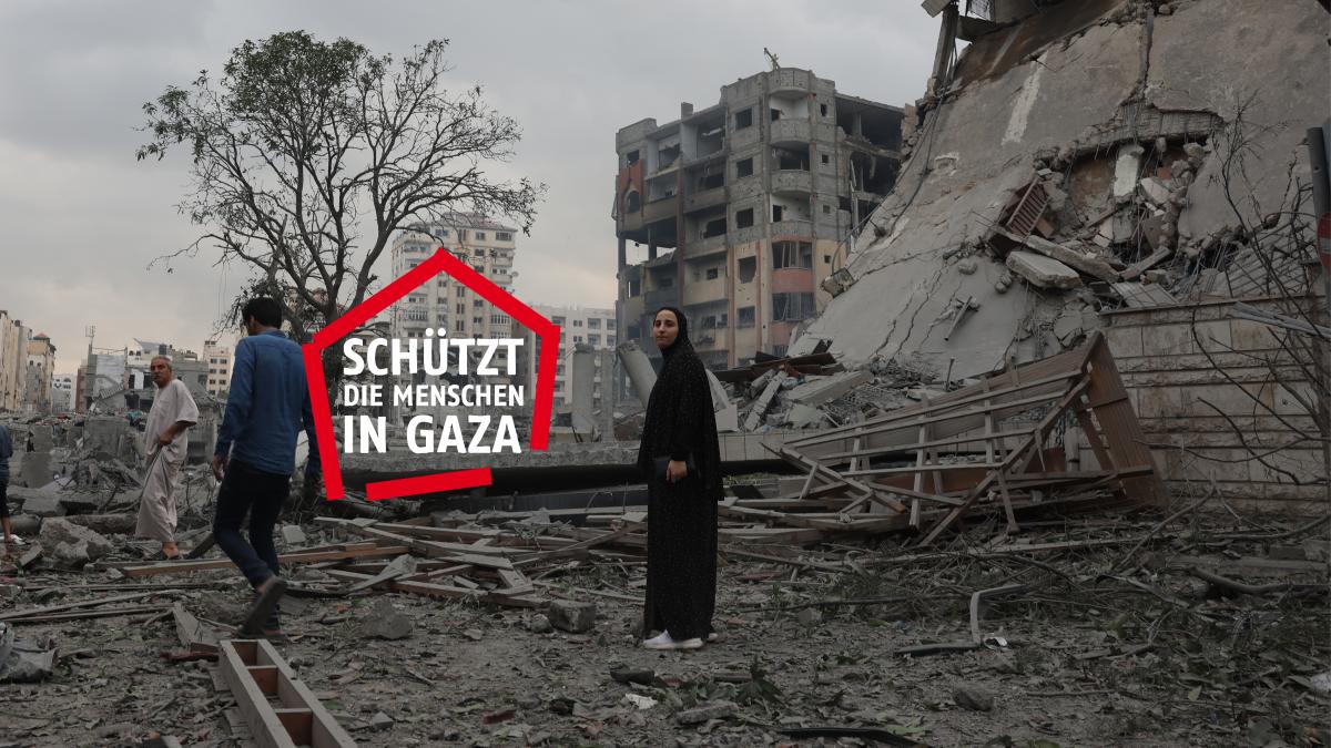 Schützt die Menschen in Gaza