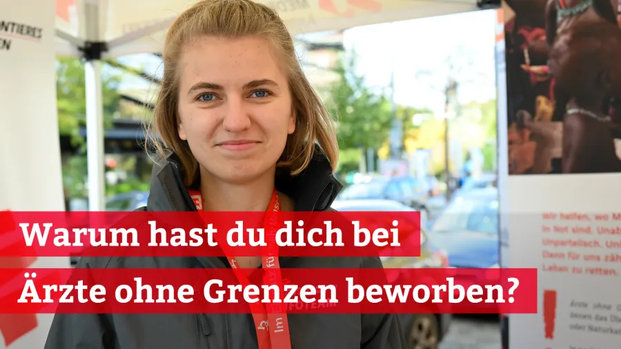 Warum hast du dich bei Ärzte ohne Grenzen beworben?