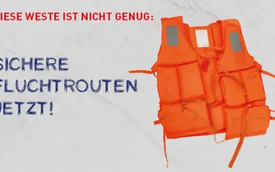 EU-Außengrenzen töten. Schaffen Sie sichere und legale Fluchtmöglichkeiten!